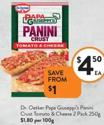 Foodworks Dr. Oetker Papa Giuseppi's Panini Crust Tomato & Cheese offer