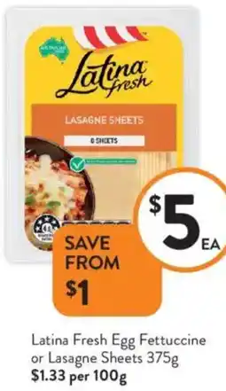 Foodworks Latina Fresh Egg Fettuccine or Lasagne Sheets offer
