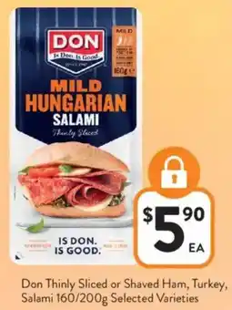 Foodworks Don thinly sliced or shaved ham, turkey, salami selected varieties offer