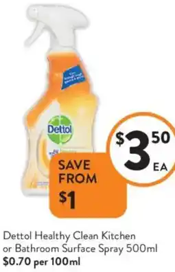 Foodworks Dettol Healthy Clean Kitchen or Bathroom Surface Spray offer