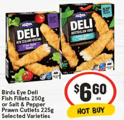 IGA Birds Eye Deli Fish Fillets or Salt & Pepper Prawn Cutlets Selected Varieties offer