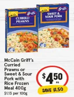 IGA McCain Griff's Curried Prawns or Sweet & Sour Pork with Rice Frozen Meal offer