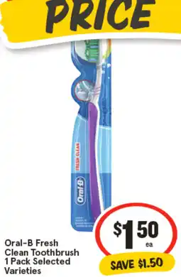 IGA Oral-B Fresh Clean Toothbrush Selected Varieties offer