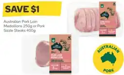 Woolworths Australian pork loin medallions or pork sizzle steaks offer