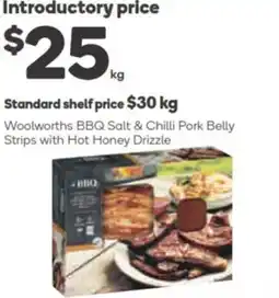 Woolworths Woolworths bbq salt & chilli pork belly strips with hot honey drizzle offer