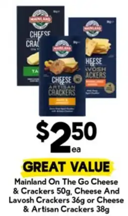 Drakes Mainland On The Go Cheese & Crackers ,Cheese And Lavosh Crackers or Cheese & Artisan Crackers offer