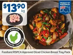Foodland Foodland rspca approved diced chicken breast tray pack offer