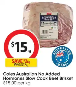 Coles Coles Australian No Added Hormones Slow Cook Beef Brisket offer