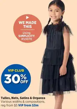 Spotlight Tulles, Nets, Satins & Organza Various widths & compositions offer