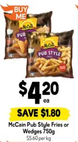 Drakes Mccain pub style fries or wedges offer
