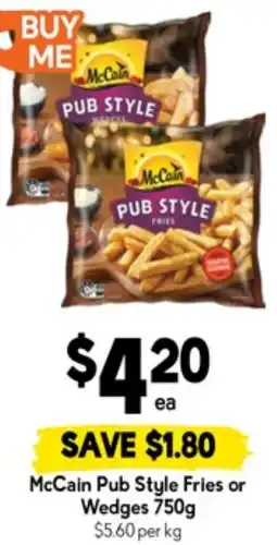 Drakes Mccain pub style fries or wedges offer