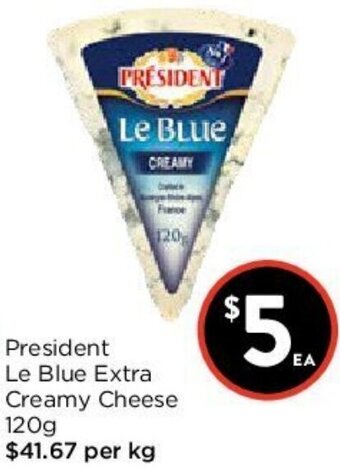 Foodworks President Le Blue Extra Creamy Cheese 120g offer