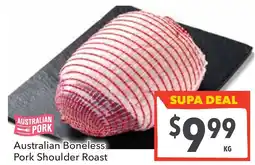 Supa Valu Australian Boneless Pork Shoulder Roast offer
