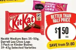 IGA Nestlé Medium Bars, Darrell Lea Choc Logs or Kinder Bueno offer