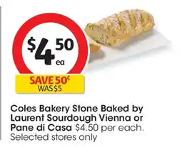 Coles Coles bakery stone baked by laurent sourdough vienna or pane di casa offer
