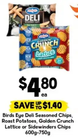 Drakes Birds eye deli seasoned chips, roast potatoes, golden crunch lattice or sidewinders chips offer