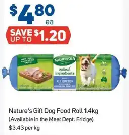 Foodland Nature's gift dog food roll (available in the meat dept. fridge) offer