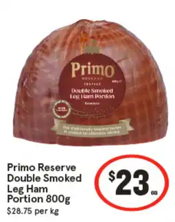 IGA Primo Reserve Double Smoked Leg Ham Portion offer