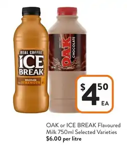 Foodworks OAK or ICE BREAK Flavoured Milk Selected Varieties offer