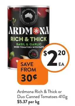 Foodworks Ardmona Rich & Thick or Duo Canned Tomatoes offer