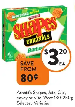 Foodworks Arnott's Shapes, Jatz, Clix, Savoy or Vita-Weat Selected Varieties offer