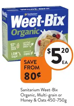 Foodworks Sanitarium Weet-Bix Organic, Multi-grain or Honey & Oats offer