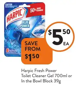 Foodworks Harpic Fresh Power Toilet Cleaner Gel or In the Bowl Block offer