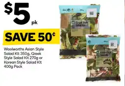 Woolworths Woolworths Asian Style Salad Kit, Greek Style Salad Kit or Korean Style Salad Kit offer