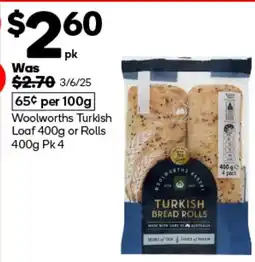 Woolworths Woolworths Turkish Loaf g or Rolls offer
