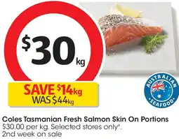Coles Coles Tasmanian Fresh Salmon Skin On Portions offer