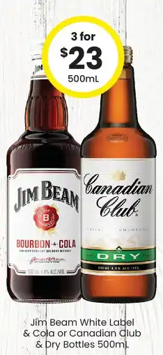 The Bottle O Jim Beam White Label & Cola or Canadian Club & Dry Bottles offer