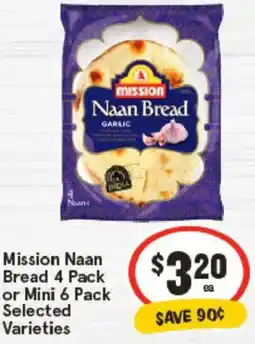 IGA Mission Naan Bread or Mini Selected Varieties offer