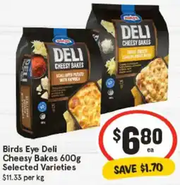 IGA Birds Eye Deli Cheesy Bakes Selected Varieties offer