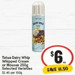IGA Tatua Dairy Whip Whipped Cream or Mousse Selected Varieties offer