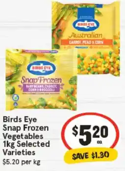 IGA Birds Eye Snap Frozen Vegetables Selected Varieties offer