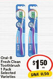 IGA Oral-B Fresh Clean Toothbrush Selected Varieties offer