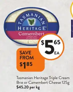 Foodworks Tasmanian Heritage Triple Cream Brie or Camembert Cheese offer