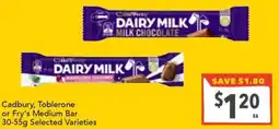 Supa Valu Cadbury, Toblerone or Fry's Medium Bar Selected Varieties offer