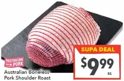 Supa Valu Australian Boneless Pork Shoulder Roast offer