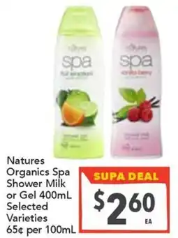 Supa Valu Natures Organics Spa Shower Milk or Gel Selected Varieties offer