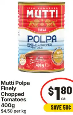 IGA Mutti Polpa Finely Chopped Tomatoes offer
