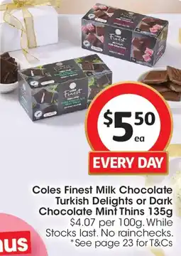 Coles Coles Finest Milk Chocolate Turkish Delights or Dark Chocolate Mint Thins offer