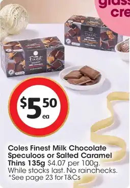 Coles Coles Finest Milk Chocolate Speculoos or Salted Caramel Thins offer