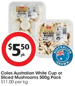 Coles Coles Australian White Cup or Sliced Mushrooms Pack offer