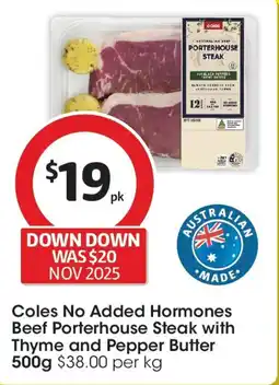 Coles Coles No Added Hormones Beef Porterhouse Steak with Thyme and Pepper Butter offer