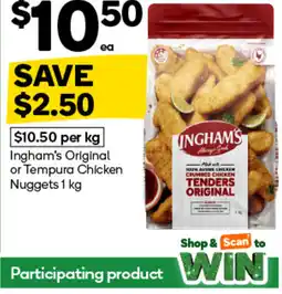 Woolworths Ingham's Original or Tempura Chicken Nuggets offer