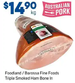 Foodland Foodland / barossa fine foods triple smoked ham bone in offer