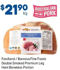 Foodland Foodland/barossa fine foods double smoked premium leg ham boneless portion offer
