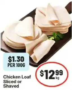 IGA Chicken Loaf Sliced or Shaved offer