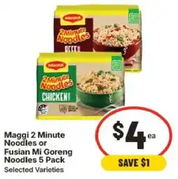 IGA Maggi 2 Minute Noodles or Fusian Mi Goreng Noodles Selected Varieties offer